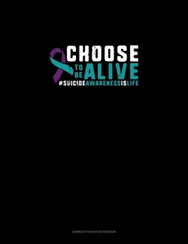 Paperback Choose to be Alive #SuicideAwarenessIsLife: Genkouyoushi Notebook Book