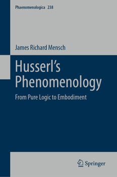 Hardcover Husserl's Phenomenology: From Pure Logic to Embodiment Book