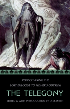 Paperback The Telegony: Rediscovering the Lost Epilogue to Homer's Odyssey Book