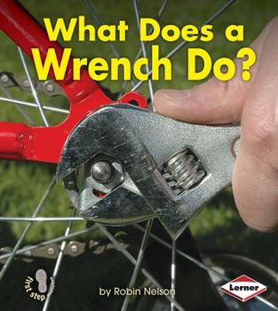 Library Binding What Does a Wrench Do? Book