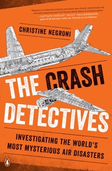 Paperback The Crash Detectives: Investigating the World's Most Mysterious Air Disasters Book