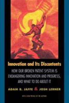 Paperback Innovation and Its Discontents: How Our Broken Patent System Is Endangering Innovation and Progress, and What to Do about It Book