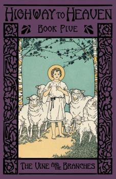 The Vine and the Branches: Highway to Heaven Series