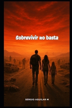 Paperback Sobrevivir no basta [Spanish] Book