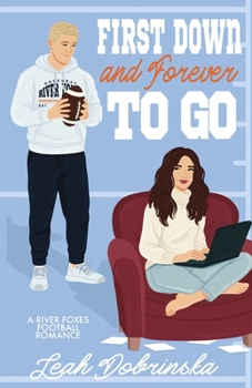 First Down and Forever To Go (River Foxes Football Romance)