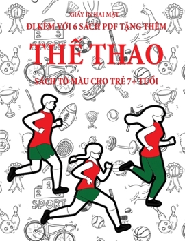 Sách tô màu cho tr? 7+ tu?i (Th? thao): Cu?n sách này có 40 trang tô màu không gây cang th?ng nh?m gi?m ... phát tri?n kh (Vietnamese Edition)