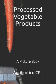 Paperback Processed Vegetable Products: A Picture Book