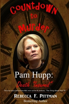 Paperback Countdown to Murder: Pam Hupp: (Death "Insured") Behind the Scenes Book