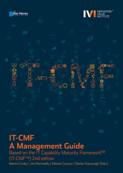 Hardcover It-Cmf - A Management Guide: Based on the It Capability Maturity Framework(tm) (It-Cmf(tm) Book