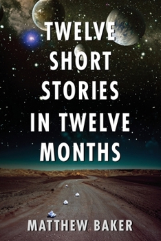 Paperback Twelve Short Stories in Twelve Months Book