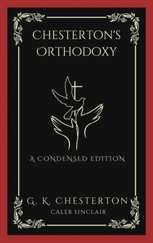 Hardcover Chesterton's Othodoxy: A Condensed Edition (Grapevine Press) Book
