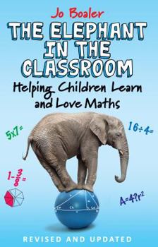 Paperback The Elephant in the Classroom Helping Children Learn and Love Maths. Jo Boaler Book