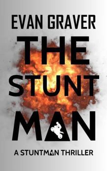 The Stuntman: A Stuntman Thriller
