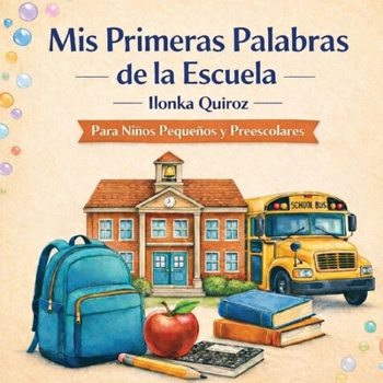 Mis Primeras Palabras de la Escuela Español y Inglés (Spanish Edition)