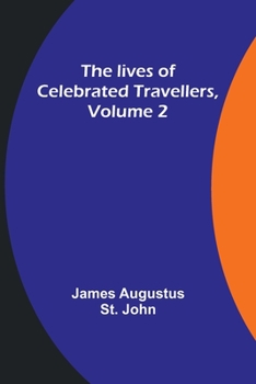 Paperback The lives of celebrated travellers, Volume 2 Book