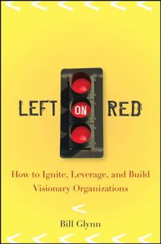 Hardcover Left on Red: How to Ignite, Leverage and Build Visionary Organizations Book