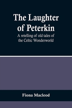 Paperback The Laughter of Peterkin: A retelling of old tales of the Celtic Wonderworld Book