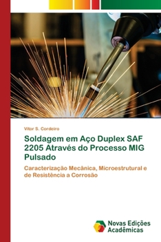 Paperback Soldagem em Aço Duplex SAF 2205 Através do Processo MIG Pulsado [Portuguese] Book