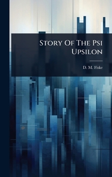 Hardcover Story Of The Psi Upsilon Book