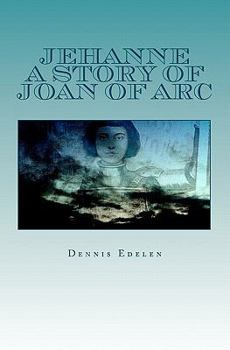 Paperback Jehanne: A Story of Joan of Arc Book