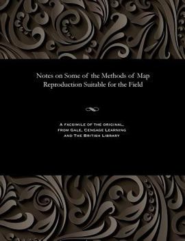 Paperback Notes on Some of the Methods of Map Reproduction Suitable for the Field Book