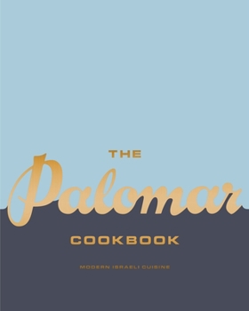 Hardcover The Palomar Cookbook: Modern Israeli Cuisine Book