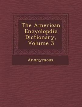 Paperback The American Encyclop DIC Dictionary, Volume 3 Book