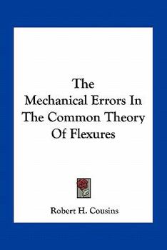 Paperback The Mechanical Errors In The Common Theory Of Flexures Book