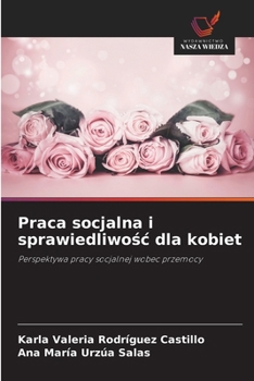 Praca socjalna i sprawiedliwosc dla kobiet (Polish Edition)