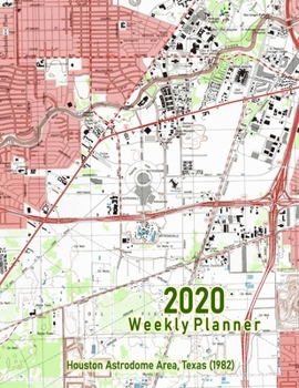 2020 Weekly Planner: Houston Astrodome Area, Texas (1982): Vintage Topo Map Cover