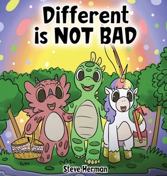 Hardcover Different is NOT Bad: A Dinosaur's Story About Unity, Diversity and Friendship. Book