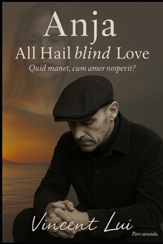 Paperback Anja "All Hail blind Love": Quid manet, cum Amor non perit? [German] Book