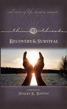 Paperback Thin Threads Recovery & Survival: Real Stories of Life Changing Moments Book