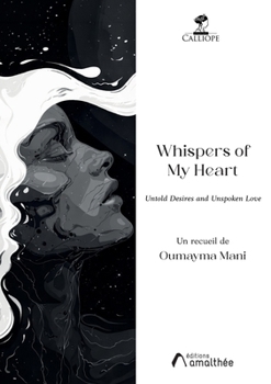 Paperback Whispers of My Heart: Untold Desires and Unspoken Love [French] Book