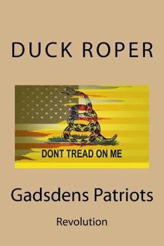 Paperback Gadsdens Patriots: Revolution Book