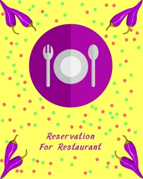 RESERVATION FOR RESTAURANT: restaurant reservation book.8x10,120 pages,6columns,20 entry.