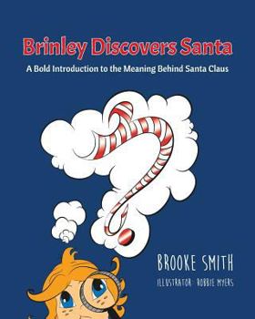 Paperback Brinley Discovers Santa: A bold introduction to the meaning behind Santa Claus Book