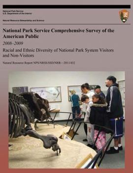 National Park Service Comprehensive Survey of the American Public 2008-2009: Racial and Ethnic Diversity of National Park System Visitors and Non-visitors
