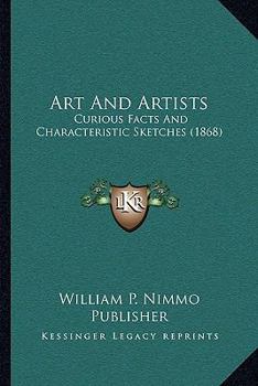 Paperback Art And Artists: Curious Facts And Characteristic Sketches (1868) Book
