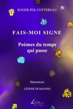 Paperback Fais-moi signe: Poèmes du temps qui passe [French] Book