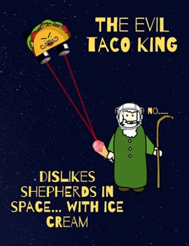 Paperback The evil Taco King dislikes shepherds in space, with ice cream: Funny Quote Workout Log Book & Habit Tracker Book