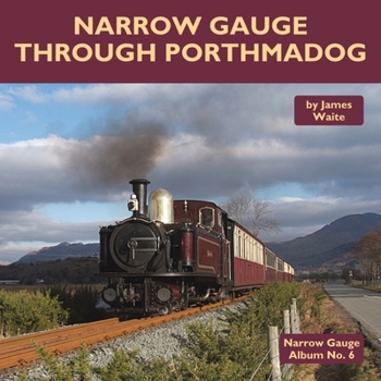 Hardcover Narrow Gauge Through Porthmadog Book