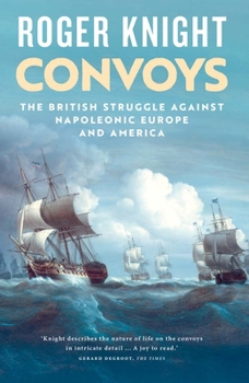 Paperback Convoys: The British Struggle Against Napoleonic Europe and America Book