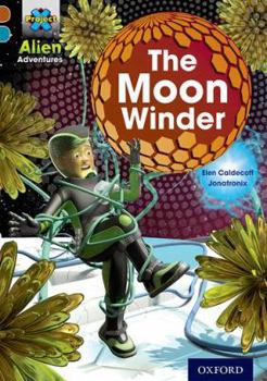 Paperback Project X Alien Adventures: Brown Book Band, Oxford Level 9: The Moon Winder Book