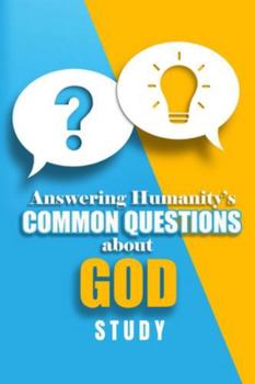 Paperback The Answering Humanity's Common Questions about God Study Student Guide Book