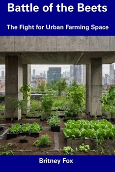 Paperback Battle of the Beets: The Fight for Urban Farming Space Book