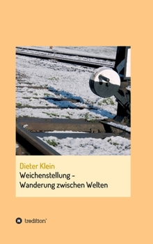 Hardcover Weichenstellung - Wanderung zwischen Welten: Autobiografie [German] Book