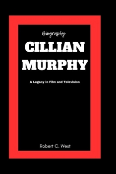 Paperback Cillian Murphy: A Legacy in film and Television Book