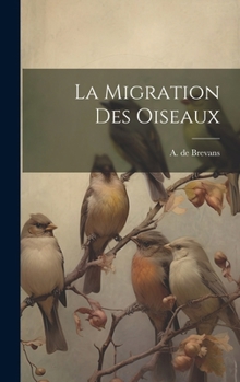 Hardcover La migration des oiseaux [French] Book