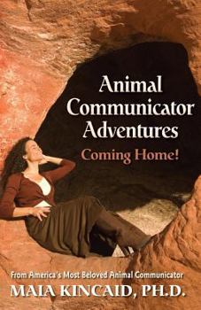 Paperback Animal Communicator Adventures: Coming Home! Book